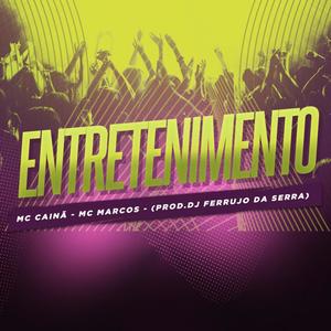 Entretenimento (feat. Mc Marcos MV & Mc Cainã) [Explicit]