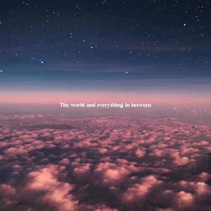 The world and everything in between