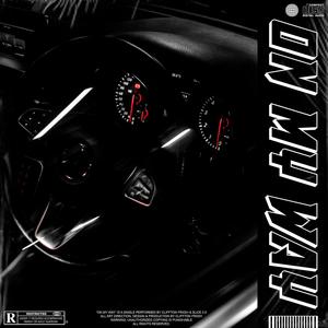 On My Way(feat. Slice 2.0) (Explicit)