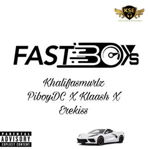 Fastboys (feat. PiboyDC, Klaash & Erekiss) (Explicit)