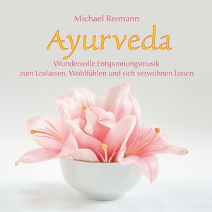 Ayurveda: Wundervolle Entspannungsmusik