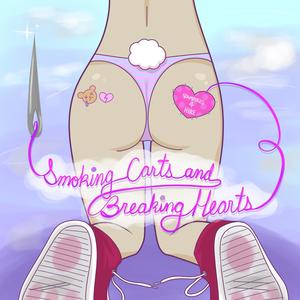 Smoking Carts and Breaking Hearts (Explicit)