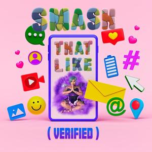Smash That Like(VERIFIED)[feat. PARAGON & Berry Fairy] (Explicit)