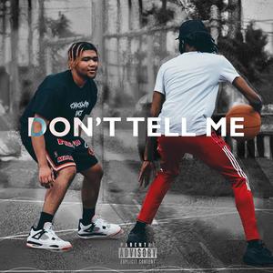 DON'T TELL ME(feat. JXSH) (Explicit)