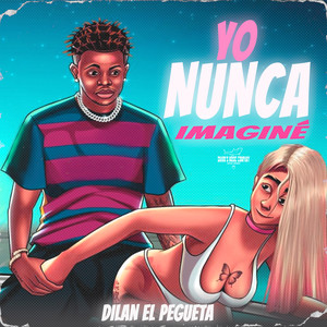 Yo Nunca Imaginé (Explicit)