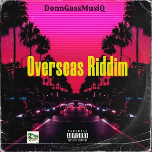 OVERSEAS RIDDIM (Explicit)