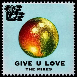 Give U Love (GIVE LOVE Acid Rework)