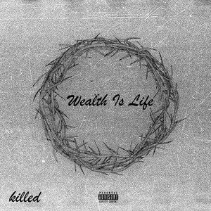 Wealth Is Life (Explicit)