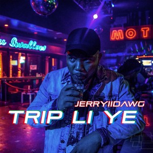 Trip Li Ye (Explicit)