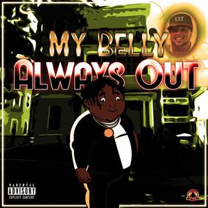 My belly always out (Explicit)