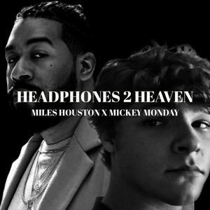 Headphones 2 Heaven (feat. Mickey MONDAY)