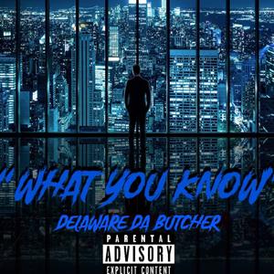 What You Know (Explicit)