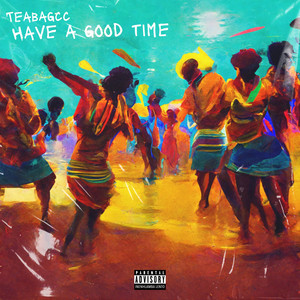 Have A Good Time (Explicit)