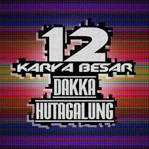 12 Karya Besar Dakka Hutagalung