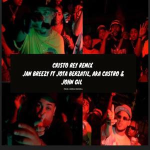 Cristo Rey remix (feat. Jota berzatil, Aka Castro & John Gil) (Explicit)
