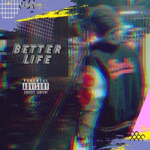 Better Life (Explicit)