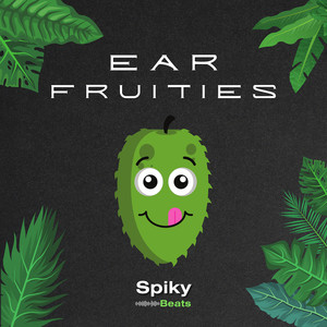 Ear Fruities