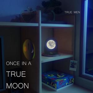 Once in a True Moon