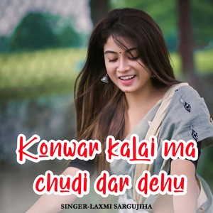 Konwar Kalai Ma Chudi Dar Dehu