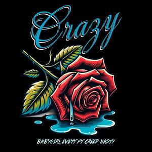 Crazy (feat. Creep Nasty) [Explicit]