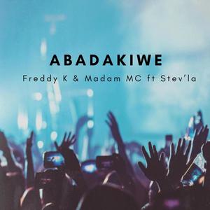 Abadakiwe(feat. Madam MC & Stev'La)