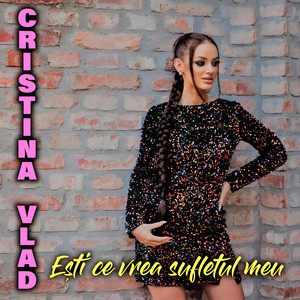 Ești Ce Vrea Sufletul Meu