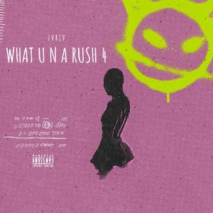 What U N a Rush 4 (Explicit)