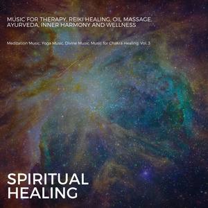 Spiritual Healing (Music For Therapy, Reiki Healing, Oil Massage, Ayurveda, Inner Harmony And Wellne