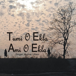 Tumi O Ekla Ami O Ekla