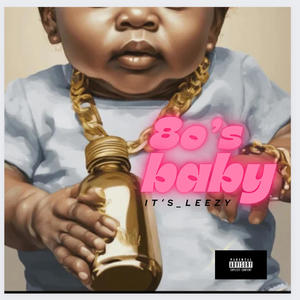 80s Baby (Explicit)