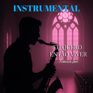 Eu Quero Então Viver (Instrumental)