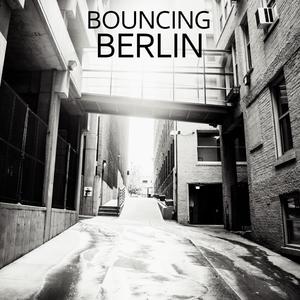 Bouncing Berlin, Vol. 1 (The Latest Deep House & House Bangers From All Around The World)