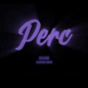 Perc (feat. KevooRR) [Explicit]