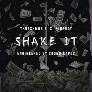 Shake It (feat. Fluen$y) [Explicit]