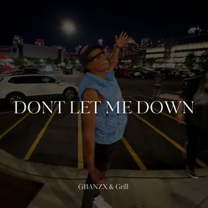 DONT LET ME DOWN (Explicit)