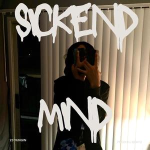 Sickend Mind (Explicit)