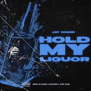 Hold My Liquor (Explicit)