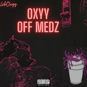 Oxyy Off Medz (Explicit)