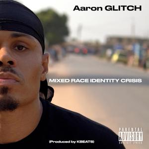 Mixed Race Identity Crisis (Explicit)