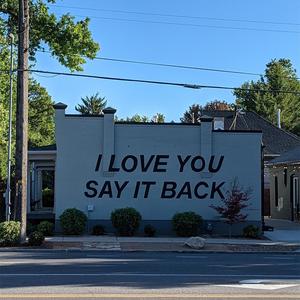 I LOVE YOU SAY IT BACK