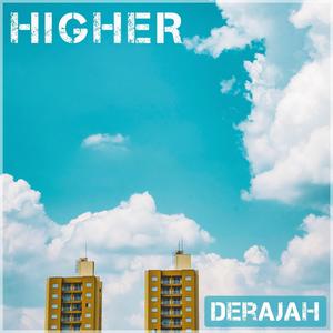 Higher (feat. Derajah)