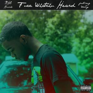 FUCC WHATCHU HEARD(feat. Woozy) (Explicit)