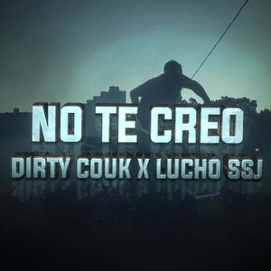 No te Creo (feat. Lucho SSJ) (Explicit)