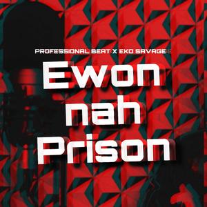 Ewon nah prison (feat. Eko savage)