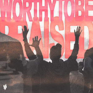 Worthy To Be Praised (Live)