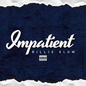 Impatient (Explicit)