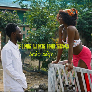 Fine like Ini Edo (Explicit)