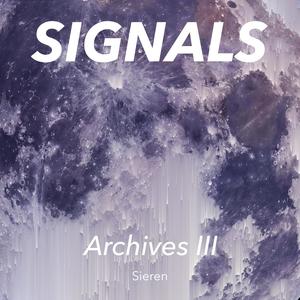 Signals (Archives III)