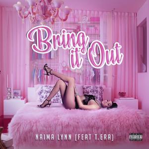 Bring it out (feat. T.Era) [Explicit]