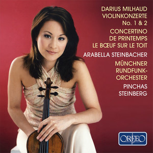 MILHAUD, D.: Violin Concertos Nos. 1 and 2 / Concertino de printemps / Le boeuf sur le toit (Steinbacher, Munich Radio Orchestra, Steinberg)